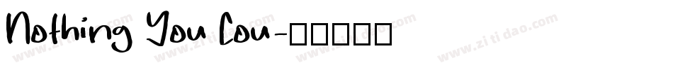 Nothing You Cou字体转换